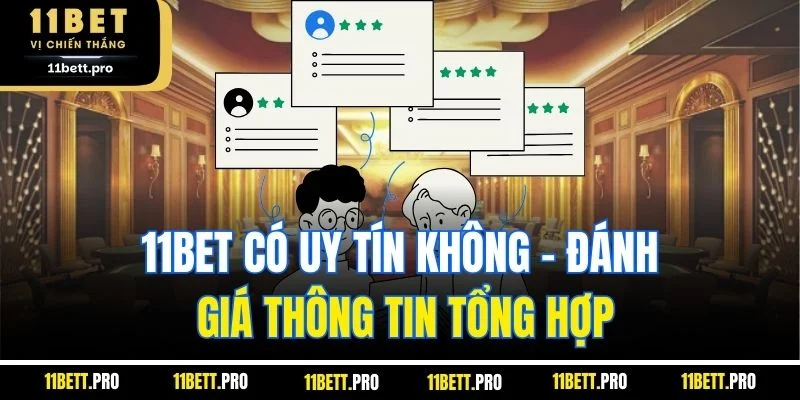 11BET có uy tín không