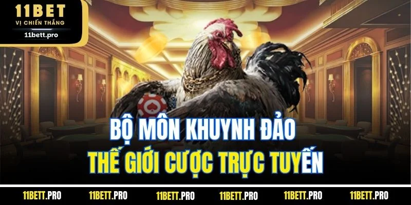 Bộ môn khuynh đảo thế giới cược trực tuyến