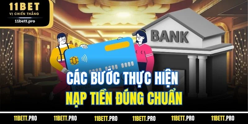 Các bước thực hiện nạp tiền đúng chuẩn