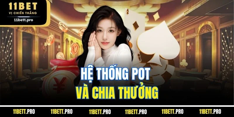 Hệ thống pot và chia thưởng