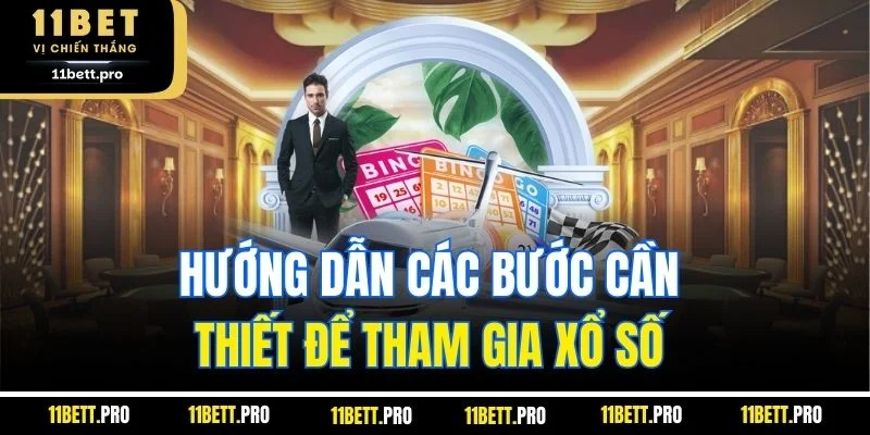 Hướng dẫn các bước cần thiết để tham gia xổ số