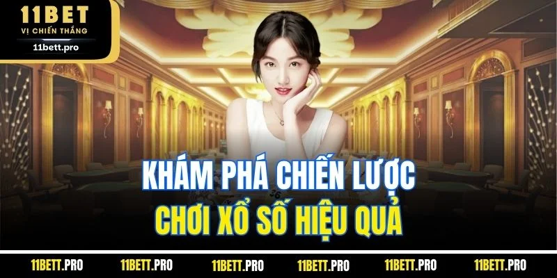 Khám phá chiến lược chơi xổ số hiệu quả