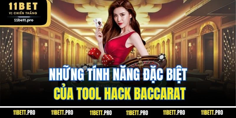 Những tính năng đặc biệt của tool hack baccarat
