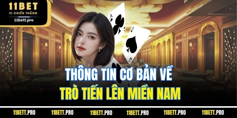 Thông tin cơ bản về trò tiến lên miền nam
