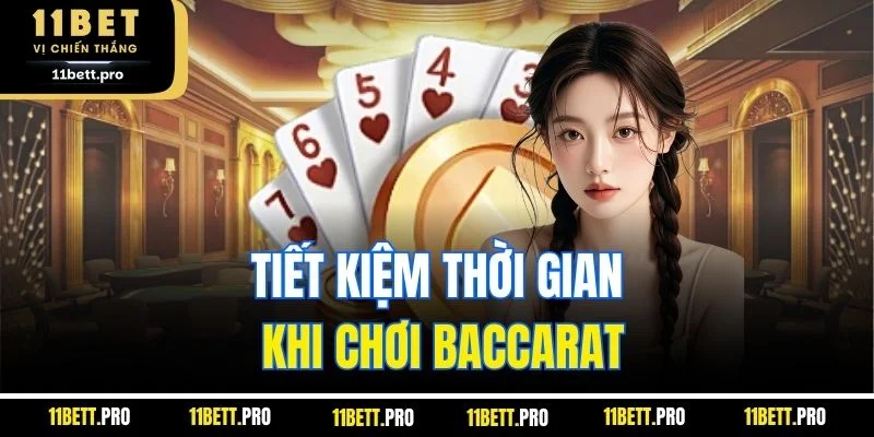Tiết kiệm thời gian khi chơi baccarat