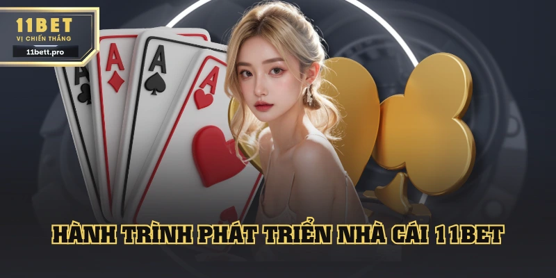 Hành trình phát triển vững mạnh của nhà cái 11BET